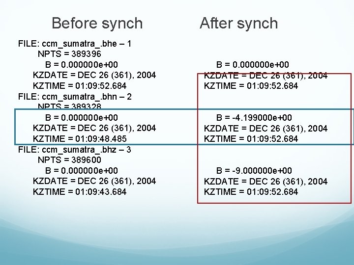 Before synch FILE: ccm_sumatra_. bhe – 1 NPTS = 389396 B = 0. 000000