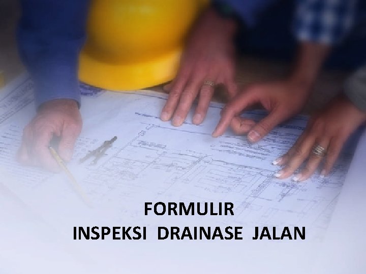 FORMULIR INSPEKSI DRAINASE JALAN 