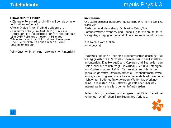 Impuls Physik 3 Tafelbildinfo Hinweise zum Einsatz • Die erste Folie wird durch Klick