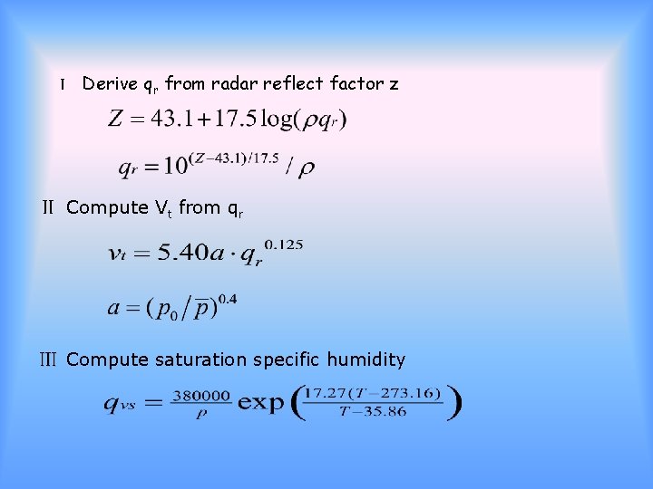 Ⅰ Derive qr from radar reflect factor z Ⅱ Compute Vt from qr Ⅲ