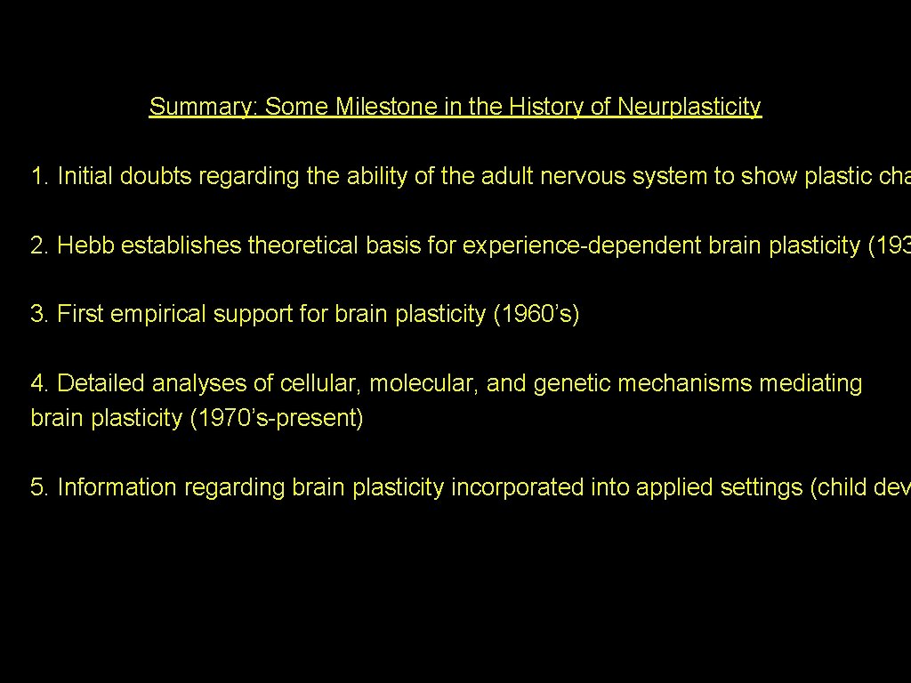 Summary: Some Milestone in the History of Neurplasticity 1. Initial doubts regarding the ability