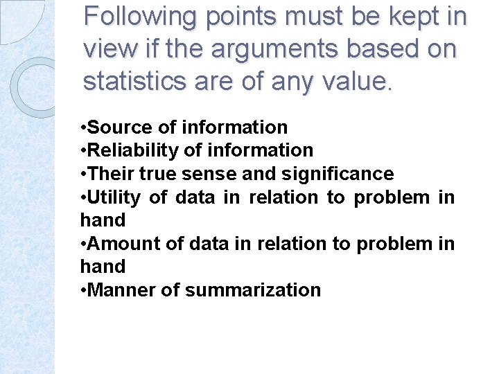 Following points must be kept in view if the arguments based on statistics are