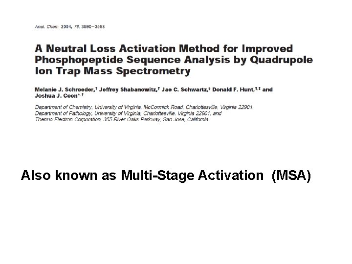 Also known as Multi-Stage Activation (MSA) 