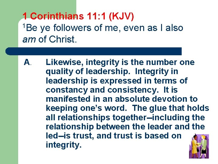 1 Corinthians 11: 1 (KJV) 1 Be ye followers of me, even as I