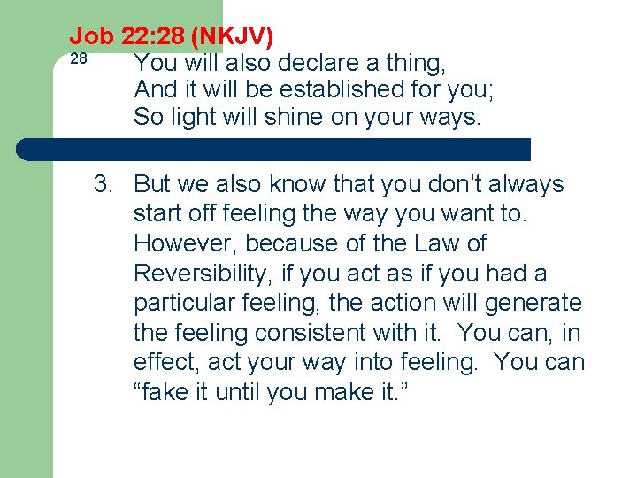 Job 22: 28 (NKJV) 28 You will also declare a thing, And it will