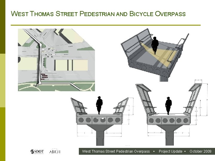 WEST THOMAS STREET PEDESTRIAN AND BICYCLE OVERPASS West Thomas Street Pedestrian Overpass • Project