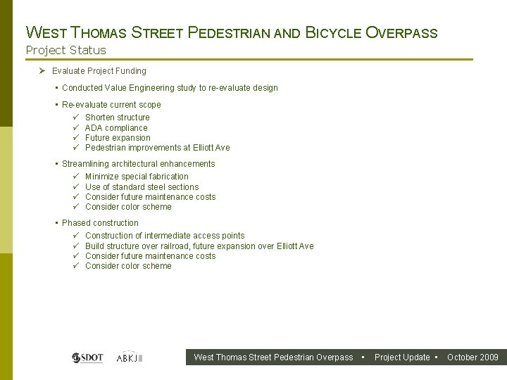 WEST THOMAS STREET PEDESTRIAN AND BICYCLE OVERPASS Project Status Ø Evaluate Project Funding •
