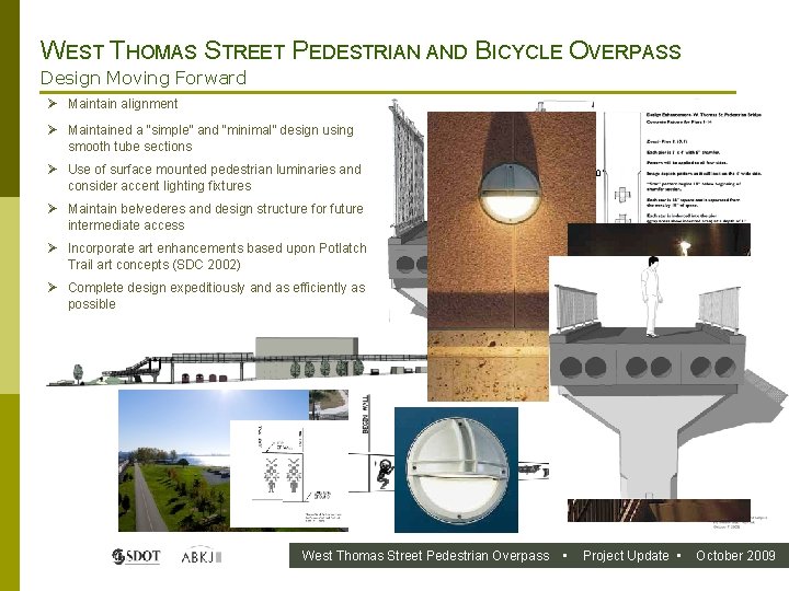 WEST THOMAS STREET PEDESTRIAN AND BICYCLE OVERPASS Design Moving Forward Ø Maintain alignment Ø