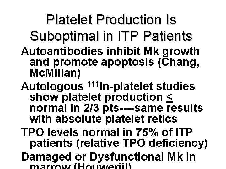 Platelet Production Is Suboptimal in ITP Patients Autoantibodies inhibit Mk growth and promote apoptosis