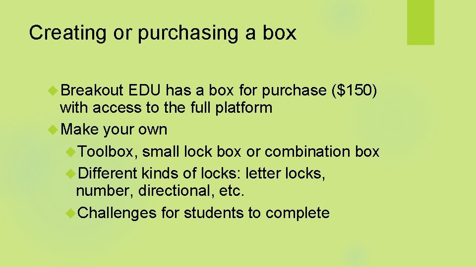 Creating or purchasing a box Breakout EDU has a box for purchase ($150) with