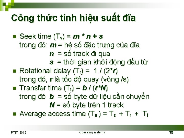 Công thức tính hiệu suất đĩa n n Seek time (Ts) = m *