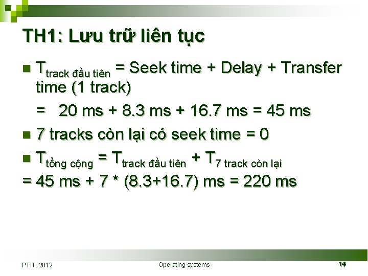 TH 1: Lưu trữ liên tục Ttrack đầu tiên = Seek time + Delay