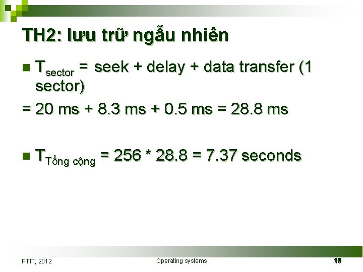 TH 2: lưu trữ ngẫu nhiên Tsector = seek + delay + data transfer
