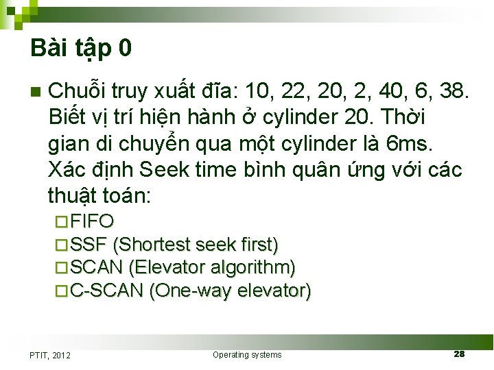 Bài tập 0 n Chuỗi truy xuất đĩa: 10, 22, 20, 2, 40, 6,