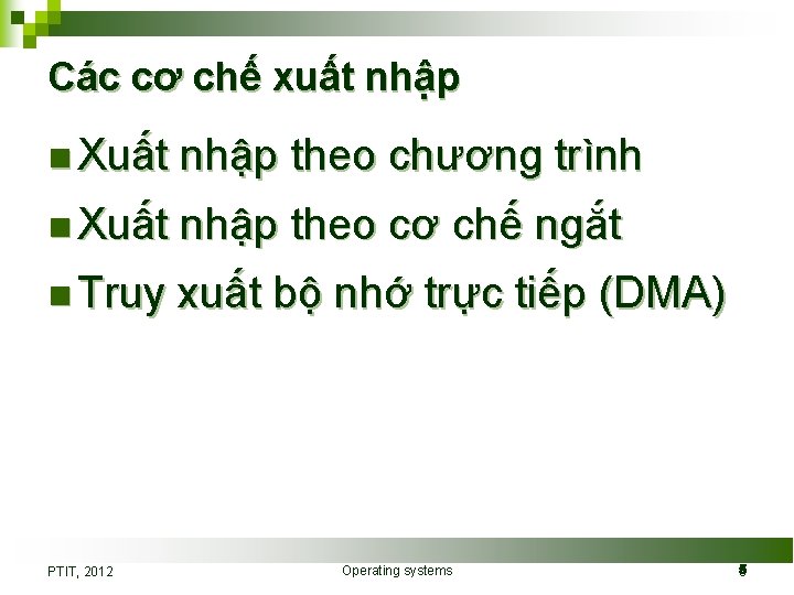 Các cơ chế xuất nhập n Xuất nhập theo chương trình n Xuất nhập