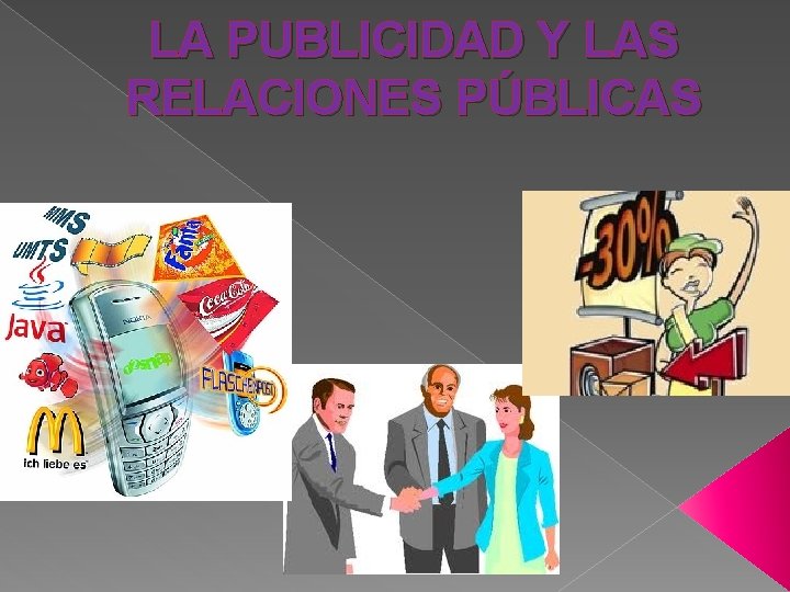 LA PUBLICIDAD Y LAS RELACIONES PÚBLICAS 