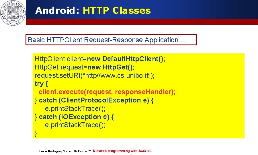 Android: HTTP Classes Basic HTTPClient Request-Response Application … Http. Client client=new Default. Http. Client();
