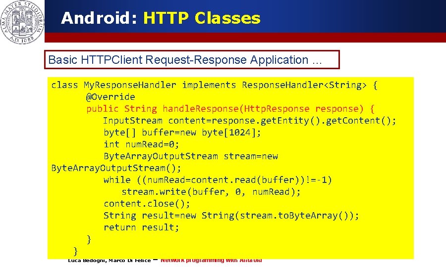 Android: HTTP Classes Basic HTTPClient Request-Response Application … class My. Response. Handler implements Response.