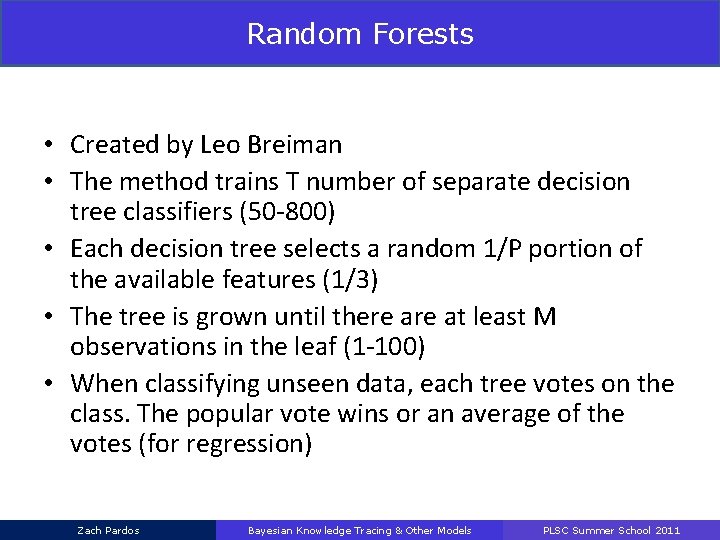 Random Forests • Created by Leo Breiman • The method trains T number of