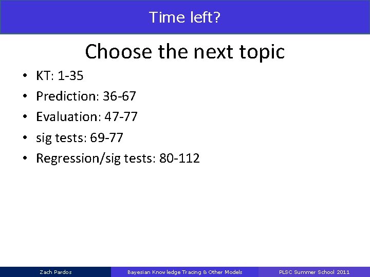 Time left? Choose the next topic • • • KT: 1 -35 Prediction: 36