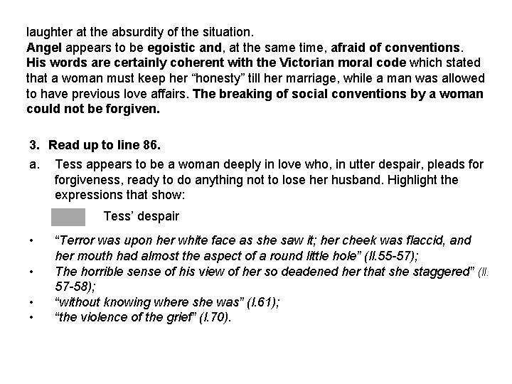 laughter at the absurdity of the situation. Angel appears to be egoistic and, at