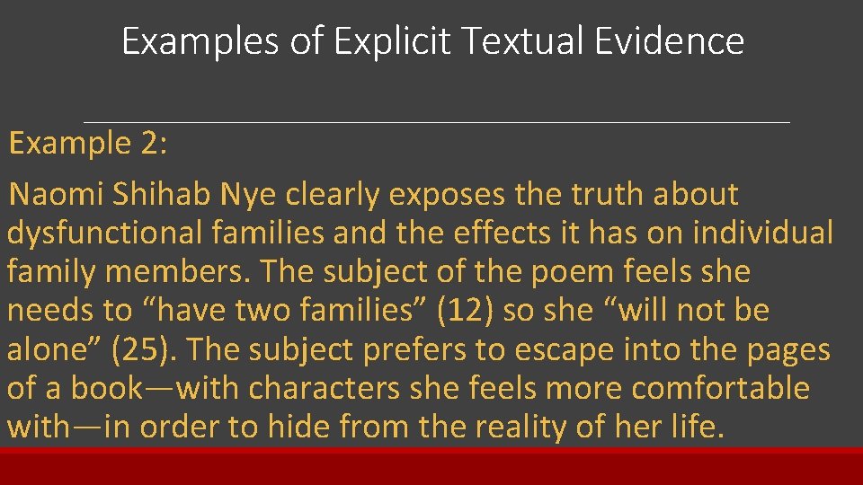 Examples of Explicit Textual Evidence Example 2: Naomi Shihab Nye clearly exposes the truth
