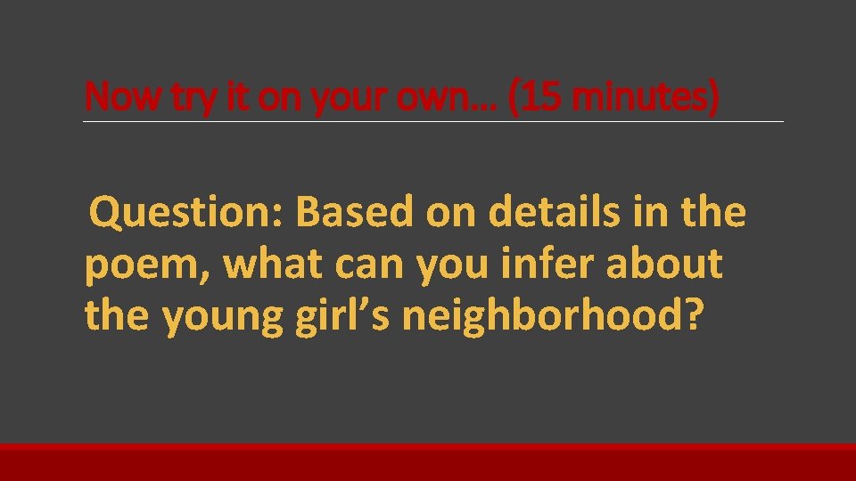 Now try it on your own… (15 minutes) Question: Based on details in the