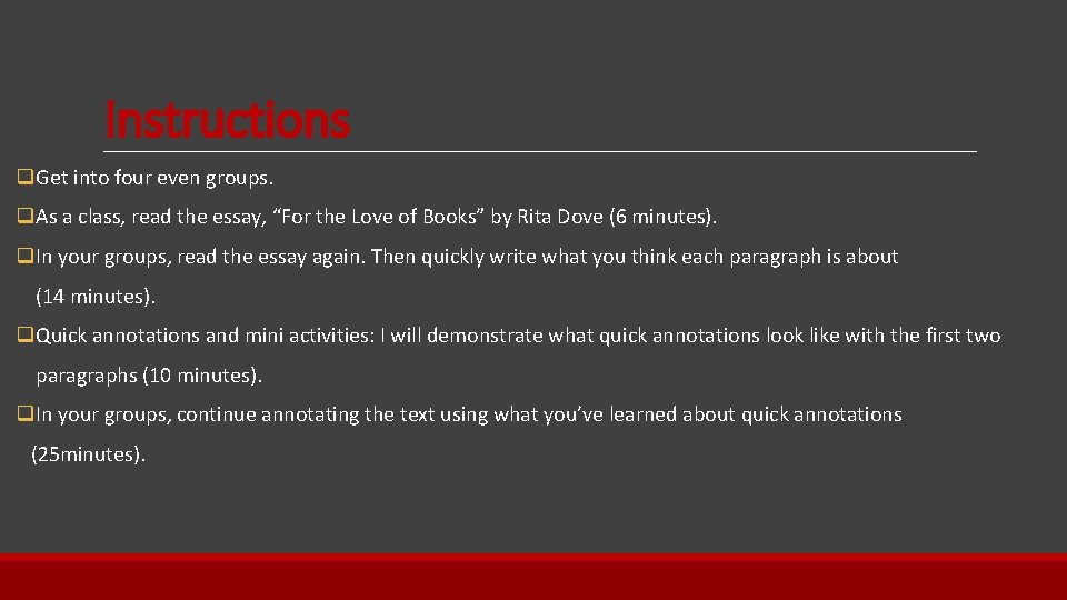 Instructions q. Get into four even groups. q. As a class, read the essay,