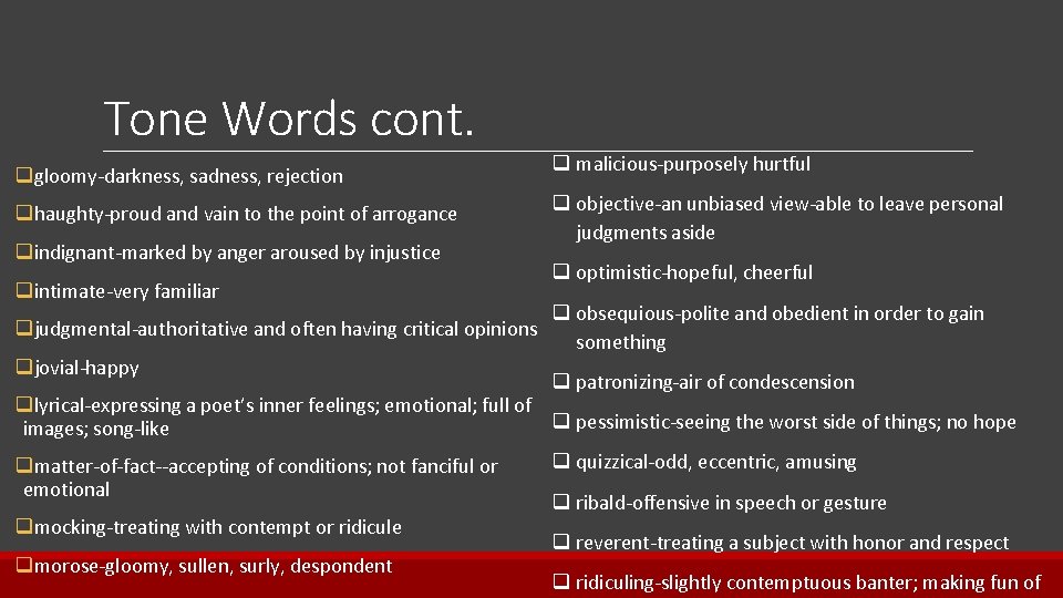 Tone Words cont. qgloomy-darkness, sadness, rejection qhaughty-proud and vain to the point of arrogance