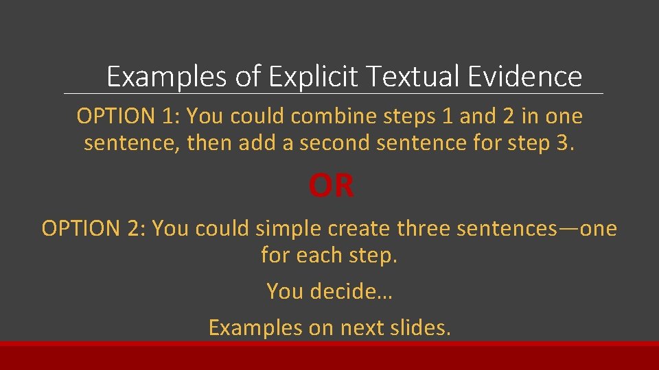 Examples of Explicit Textual Evidence OPTION 1: You could combine steps 1 and 2