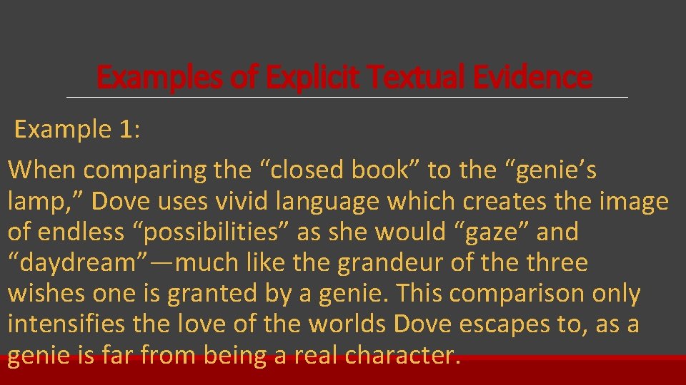 Examples of Explicit Textual Evidence Example 1: When comparing the “closed book” to the