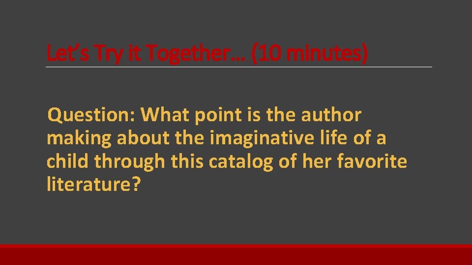Let’s Try it Together… (10 minutes) Question: What point is the author making about
