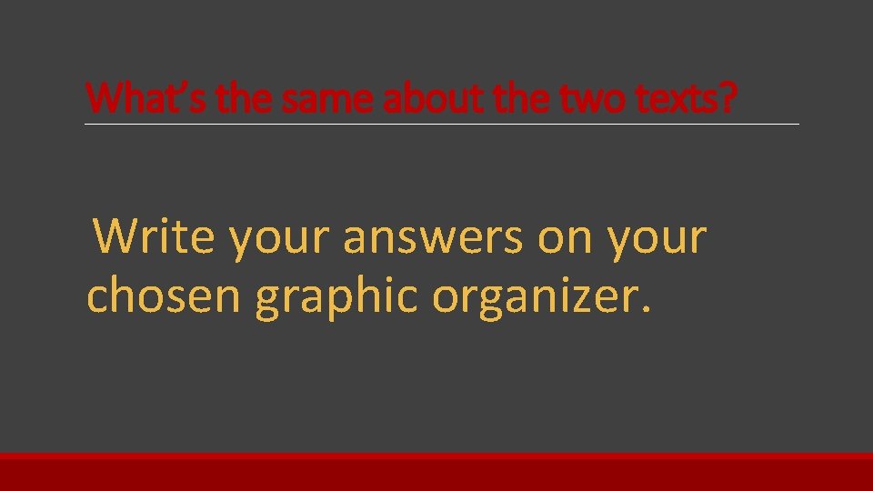 What’s the same about the two texts? Write your answers on your chosen graphic