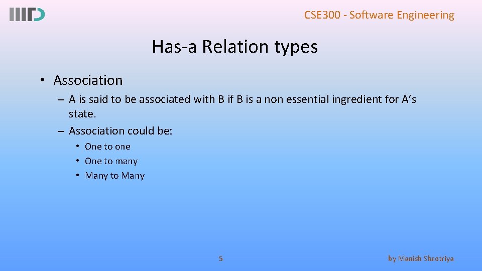 CSE 300 - Software Engineering Has-a Relation types • Association – A is said