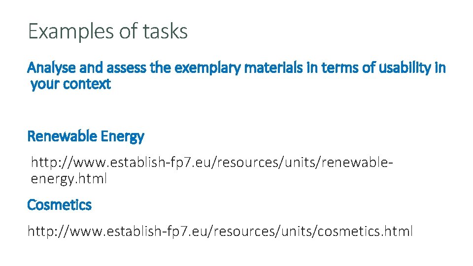 Examples of tasks Analyse and assess the exemplary materials in terms of usability in