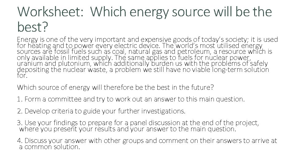 Worksheet: Which energy source will be the best? Energy is one of the very