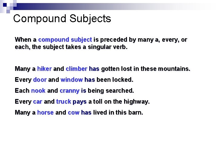 Compound Subjects When a compound subject is preceded by many a, every, or each,