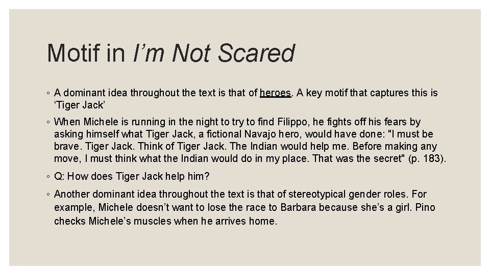 Motif in I’m Not Scared ◦ A dominant idea throughout the text is that