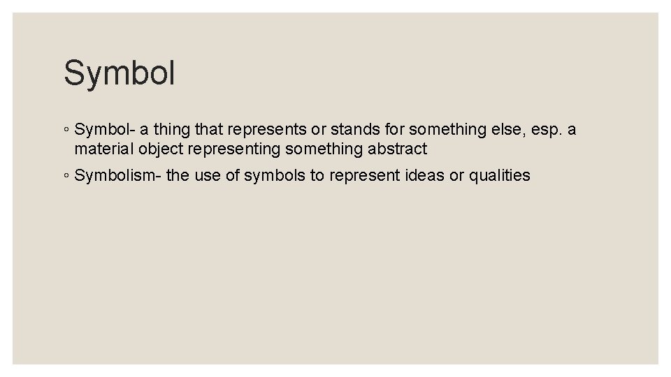 Symbol ◦ Symbol- a thing that represents or stands for something else, esp. a