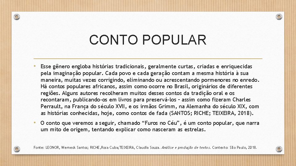 CONTO POPULAR • Esse gênero engloba histórias tradicionais, geralmente curtas, criadas e enriquecidas pela