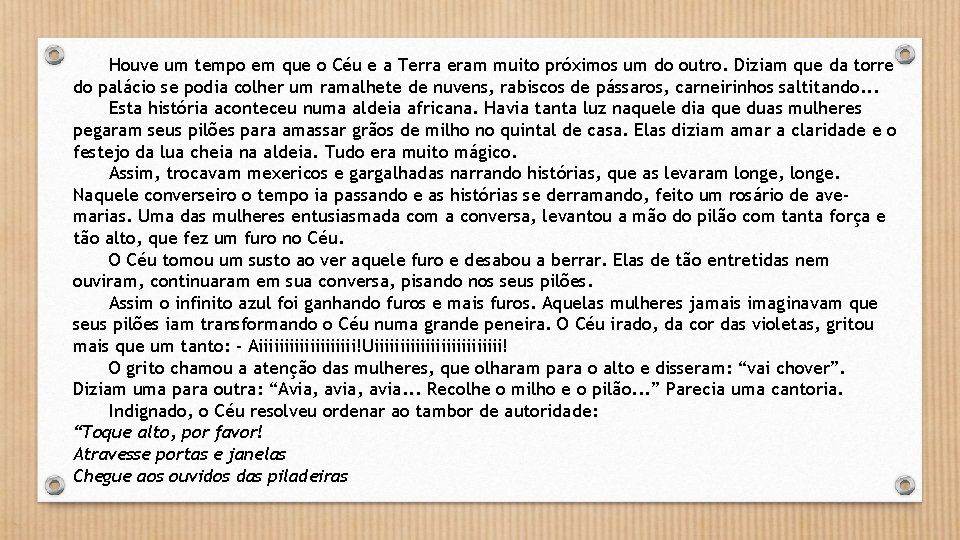 Houve um tempo em que o Céu e a Terra eram muito próximos um