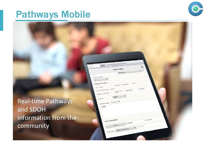 Pathways Mobile Real-time Pathways and SDOH information from the community 19 