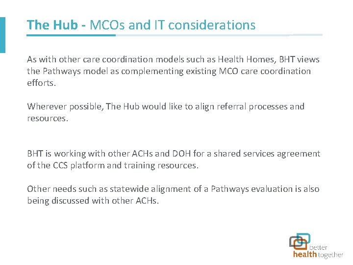 The Hub - MCOs and IT considerations As with other care coordination models such