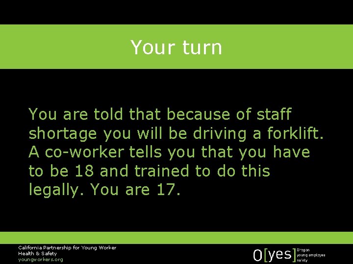 Your turn You are told that because of staff shortage you will be driving