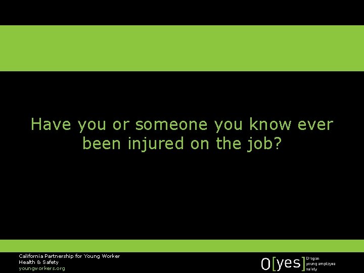 Have you or someone you know ever been injured on the job? California Partnership