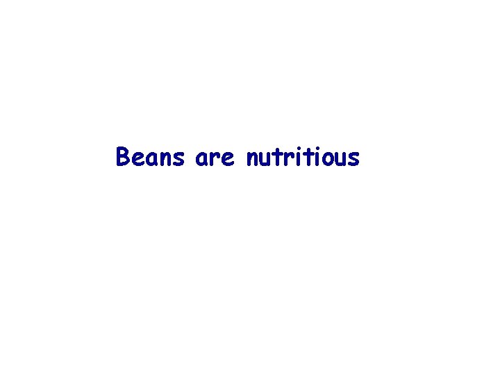 Beans are nutritious 
