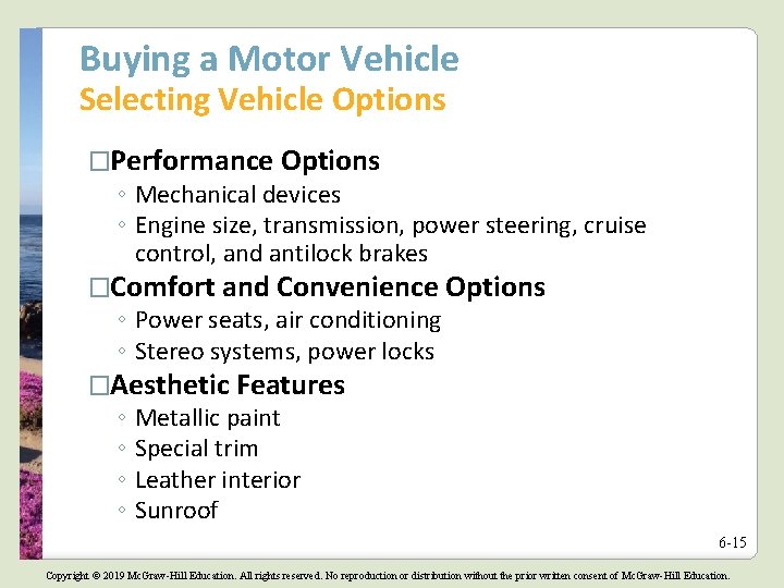 Buying a Motor Vehicle Selecting Vehicle Options �Performance Options ◦ Mechanical devices ◦ Engine