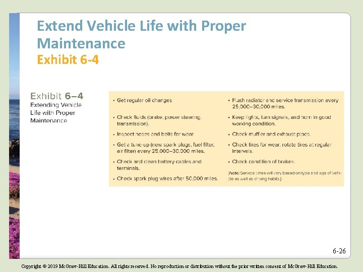 Extend Vehicle Life with Proper Maintenance Exhibit 6 -4 6 -26 Copyright © 2019
