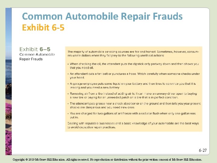 Common Automobile Repair Frauds Exhibit 6 -5 6 -27 Copyright © 2019 Mc. Graw-Hill