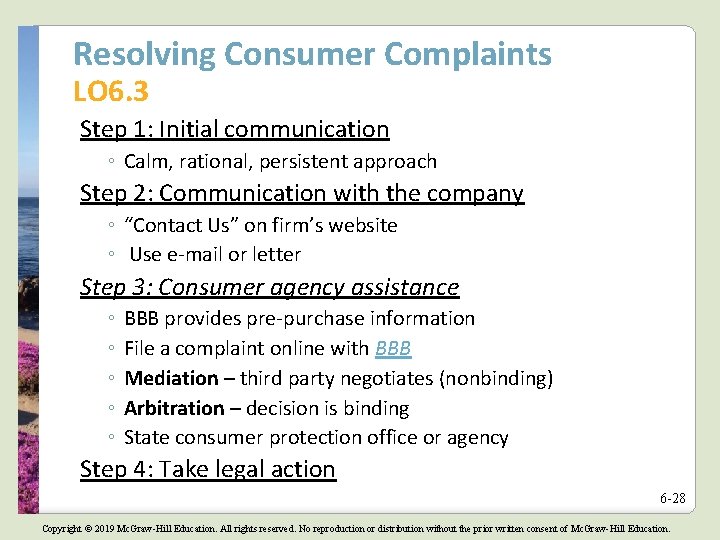 Resolving Consumer Complaints LO 6. 3 Step 1: Initial communication ◦ Calm, rational, persistent